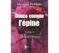 Douce comme l'épine: Le réveil intérieur