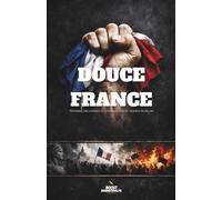 Douce France: Histoire, mécanismes et conséquences du modèle français