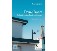 Douce France: On était des Arabes dans des cités perdues (Anthropologie Critique)