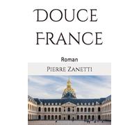 Douce France: Roman