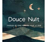 Douce Nuit: Journal de Cinq Minutes pour le Soir