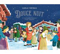 Douce nuit: L'incroyable histoire d'une chanson