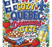 Douceurs D'été: Cozy Québec