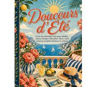 Douceurs d'Été: Livre de coloriage cozy pour adultes - 25 scènes estivales relaxantes, fleurs, soleil, vacances et petits bonheurs à colorier