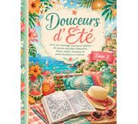 Douceurs d'Été: Livre de coloriage cozy pour adultes - 25 scènes estivales relaxantes, fleurs, soleil, vacances et petits bonheurs à colorier