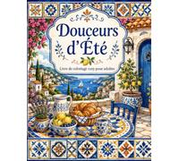Douceurs d'Été: Livre de coloriage cozy pour adultes - 25 scènes estivales relaxantes, fleurs, soleil, vacances et petits bonheurs à colorier