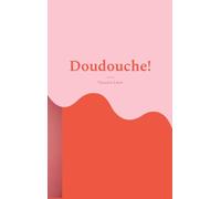 Doudouche!: Ma vie avec un lymphome