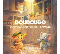 DoudouGo : La Fève qui avait peur d’être mangée: Les aventures de Chatou & Bergamotte - Album jeunesse illustré en aquarelle, dès 3 ans (Tome 2)