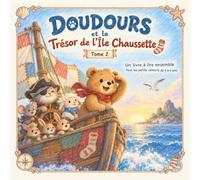 Doudours et le Trésor de l'Île Chaussette: Une aventure de pirates sur le partage - Album illustré à lire ensemble, 4 à 6 ans