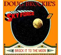 Doug Brockie's Skyforce - Brock It to the Moon