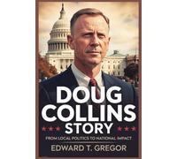 DOUG COLLINS STORY: From Local Politics to National Impact