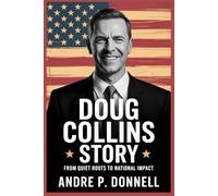 DOUG COLLINS STORY: From Quiet Roots to National Impact