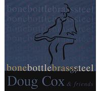Doug Cox & Friends - Bone Bottle Brass Steel