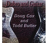 Doug Cox & Todd Butler - Dobro & Guitar