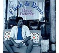 Doug Deforest - Flesh & Bone