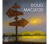 Doug MacLeod; Lynn Williams; Mark T. Jordan; Paul Ossola; The Shoals Sisters - Between Somewhere and Goodbye