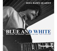 Doug Raney Quartet - Blue and White