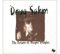 Doug Sahm - Return of Wayne Douglas