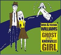 Doug & Telisha Williams - Ghost of the Knoxville Girl