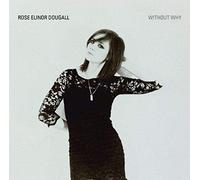 Dougall, Rose Elinor - Without Why