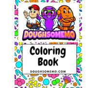 Dough Some Mo Coloring Book: Learn, Laugh, and Bake with the Microbe Trio!: A funny, educational adventure filled with bread, science, and smiles.