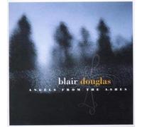 Douglas, Blair - Angels From The Ashes