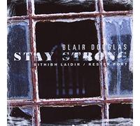 Douglas, Blair - BLAIR DOUGLAS/STAY STRONG