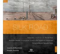 Douglas Bostock - Dan-Borodine-Busoni : Silk Road, Oeuvres Orchestrales