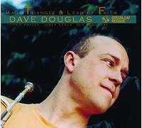 Douglas,Dave - Magic Triangle / Leap Of Faith [Reissue]
