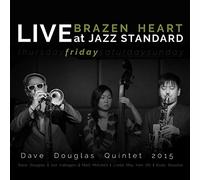 Douglas,Dave-Quintet- - Brazen Heart Live At Jazz Standard - Friday