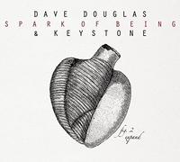 Douglas,Dave - Spark of Being: Expand