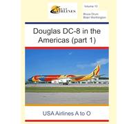 Douglas DC-8 in the Americas (Part 1): USA Airlines A to O (Great Airlines Series)