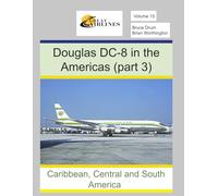Douglas DC-8 in the Americas (Part 3): Caribbean, Central America, and South America (Great Airlines Series)