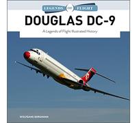 Douglas DC-9: A Legends of Flight Illustrated History: 7