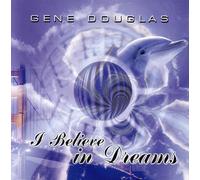 Douglas,Gene - I Believe in Dreams [Import]