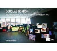 Douglas Gordon. Pretty much every film and video work from about 1992 until now.... Ediz. illustrata (Arte)