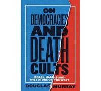 Douglas Murray On Democracies and Death Cults (Tapa dura)