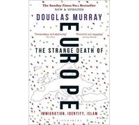 The Strange Death of Europe: Immigration, Identity, Islam