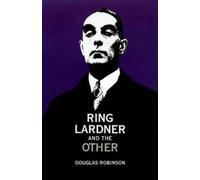 Douglas Robinson Ring Lardner and the Other (Tapa dura)