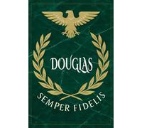 Douglas: Roman Military Notebook for Douglas - Semper Fidelis Gift for Veterans, Soldiers, Marines, or History Lovers - Personalized Ancient Rome Journal for Men