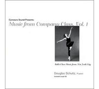 Douglas Schultz, pianist - Ballet Class Music from New York City: Music from Company Class, Vol. 1