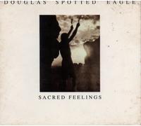 Douglas Spotted Eagle - Sacred Feelings