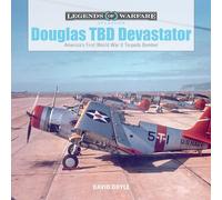 Douglas TBD Devastator: America's First World War II Torpedo Bomber: 2 (Legends of Warfare: Aviation, 2)
