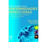 Douglas Y Bennet: Enfermedades Infecciosas: Infecciones Respirato Rias