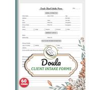 Doula Client Intake Forms: Birth Doula Business Consultation Logbook for Pregnancy, Labor & Postpartum Support | 60 Forms, 120 Single-Sided Pages