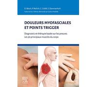 Douleurs myofasciales et points trigger: Diagnostic et thérapie basée sur les preuves. Les 30 principaux muscles du corps