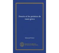 Douris et les peintres de vases grecs