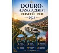 DOURO-FLUSSKREUZFAHRT REISEFÜHRER 2026