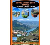 DOURO VALLEY SOLO FEMALE TRAVEL GUIDE 2026