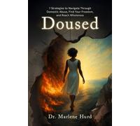 DOUSED: 7 Strategies to Navigate Through Domestic Abuse, Find Your Freedom, and Reach Wholeness